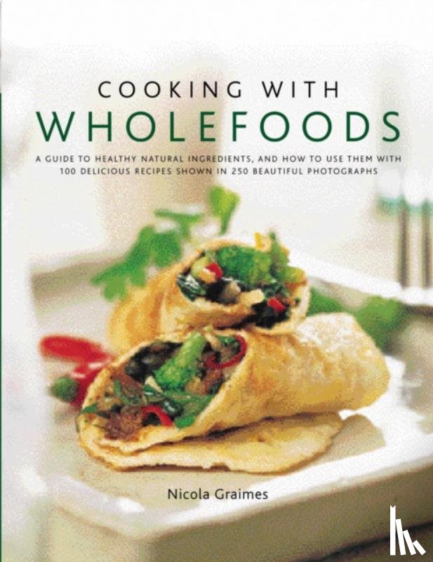 Graimes, Nicola - Cooking With Wholefoods