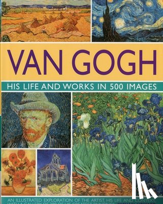 Howard, Michael - Van Gogh: His Life and Works in 500 Images