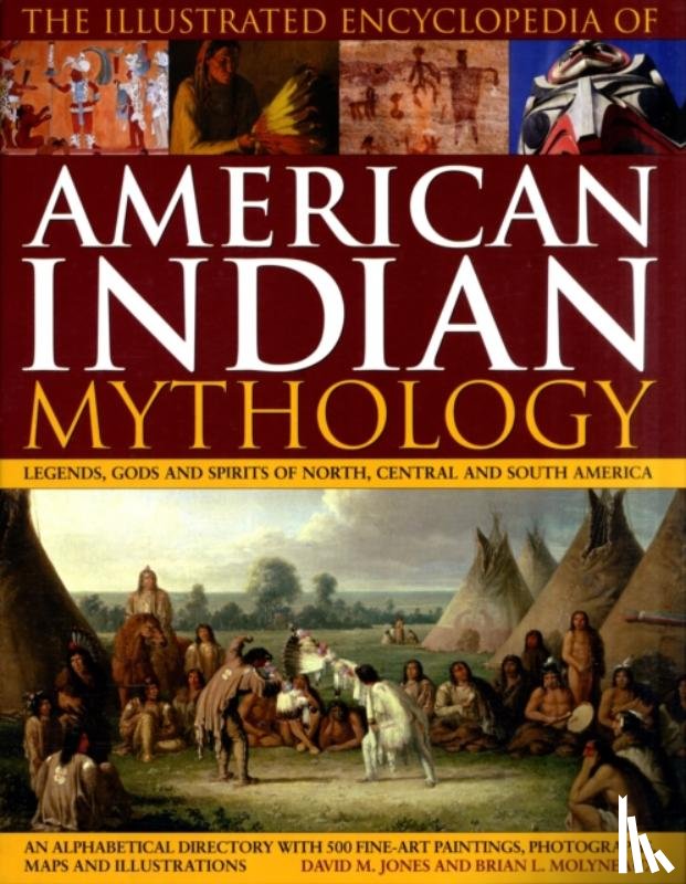 Molyneaux, Brian - Illustrated Encyclopedia of American Indian Mythology