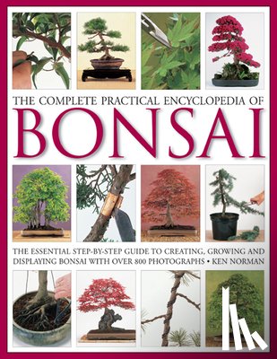 Norman, Ken - Complete Practical Encyclopedia of Bonsai