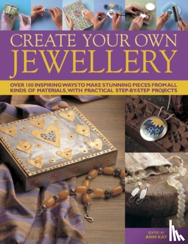 Kay, Ann - Create Your Own Jewellery
