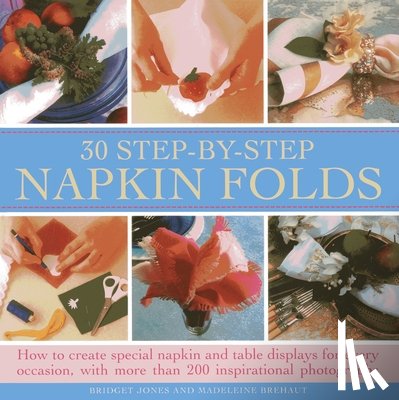 Jones, Bridget - 30 Step-by-step Napkin Folds
