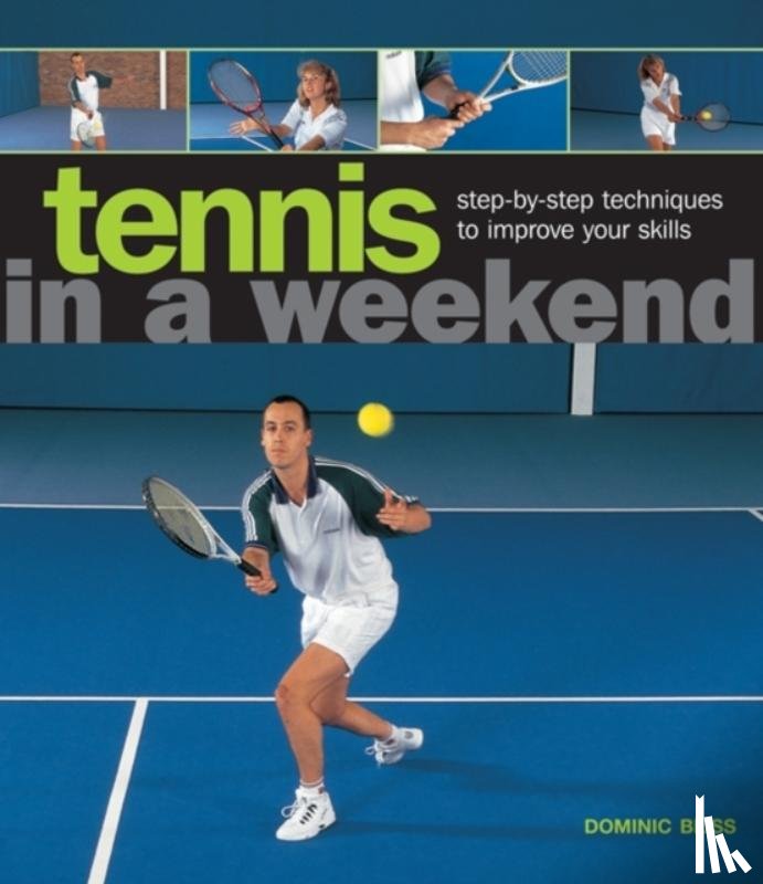 Bliss Dominic - Tennis in a Weekend