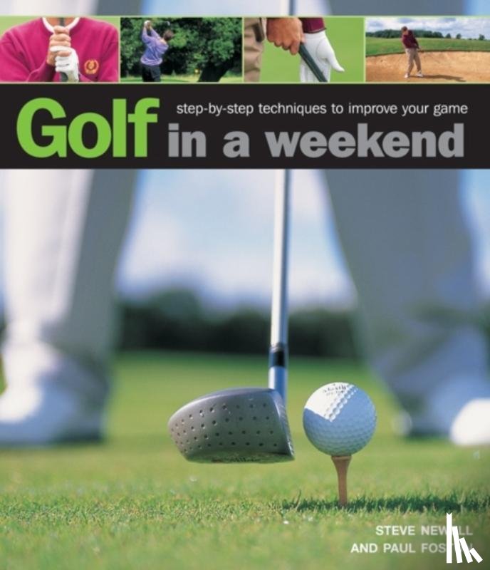 Newell, Steve, Foston, Paul - Golf in a Weekend