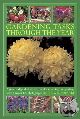Mikolajski, Andrew - Gardening Tasks Through the Year