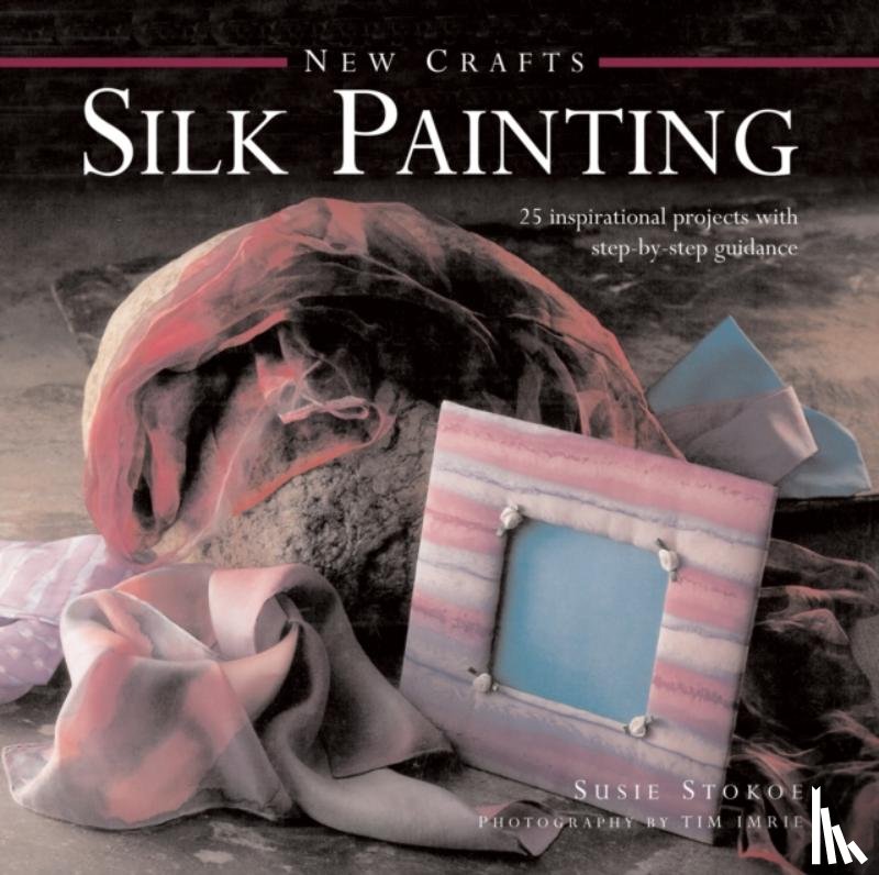 Stokoe, Susie - New Crafts: Silk Painting