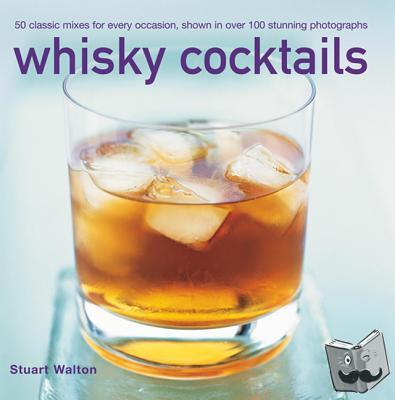Walton, Stuart - Whisky Cocktails