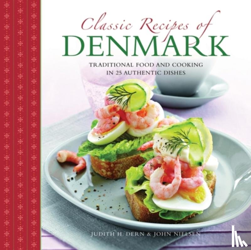 Judith H. Dern, John Nielsen - Classic Recipes of Denmark