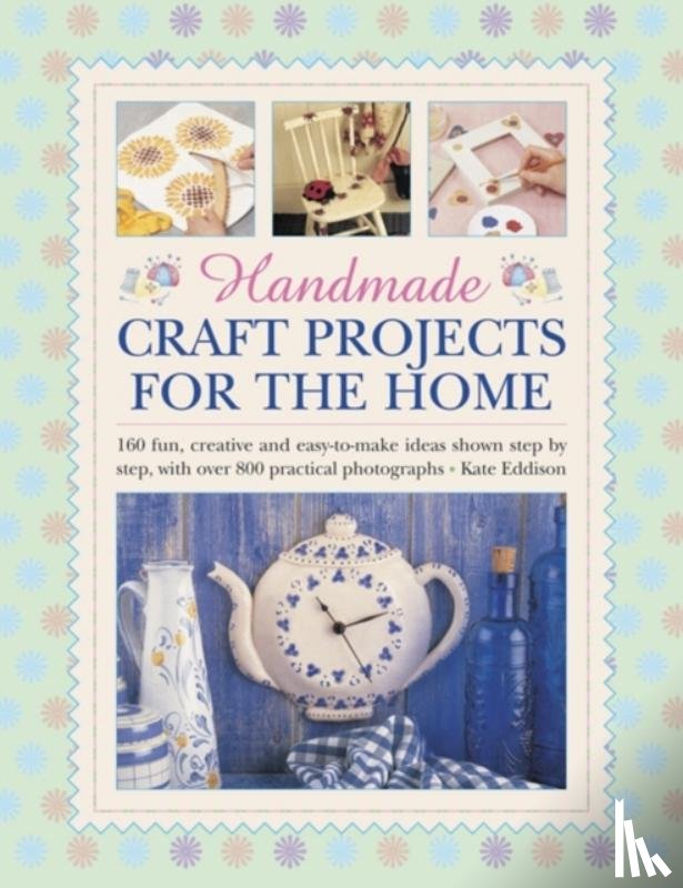 Eddison, Kate - Handmade Craft Projects for the Home