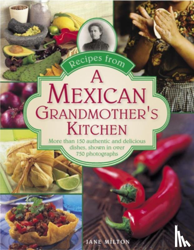 Milton Jane - Recipes from a Mexican Grandmother's Kitchen