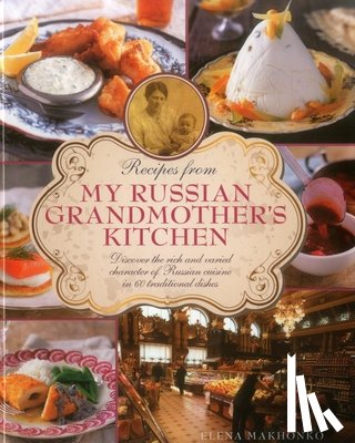 Makhonko Elena - Recipes from My Russian Grandmother's Kitchen