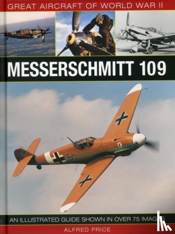 Price Dr Alfred - Great Aircraft of World War Ii: Messerschmitt 109