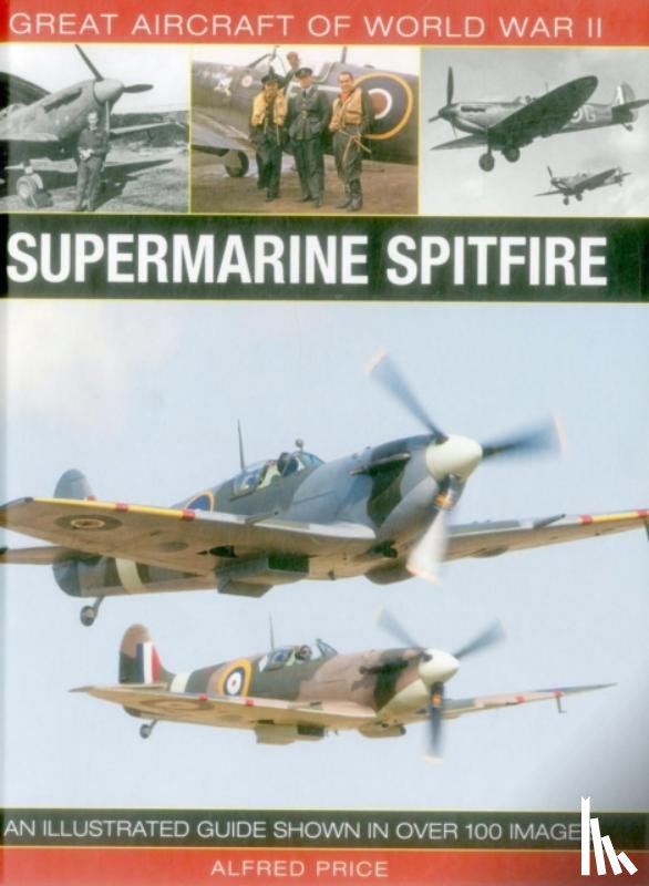 Price Dr Alfred - Great Aircraft of World War Ii: Supermarine Spitfire