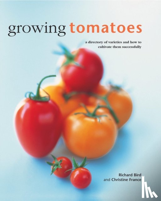 Bird Richard & France Christine - Growing Tomatoes