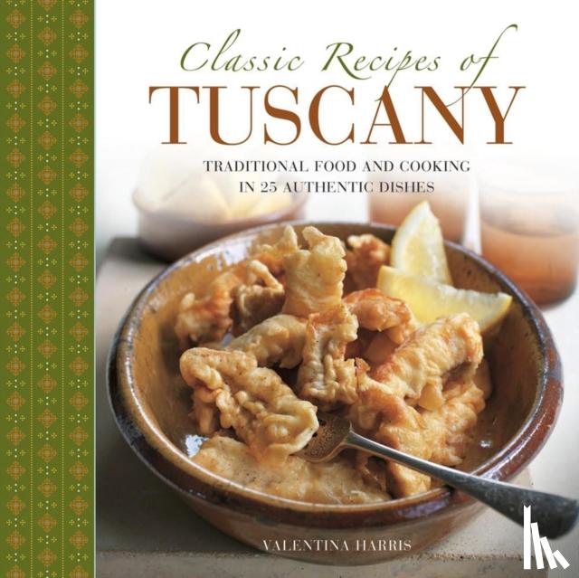 Harris, Valentina - Classic Recipes of Tuscany