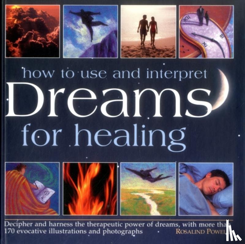 Powell Rosalind - How to Use & Interpret Dreams for Healing