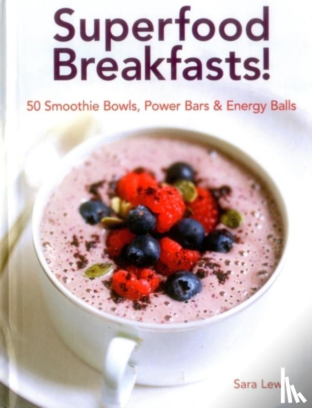 Lewis Sara - Superfood Breakfasts!