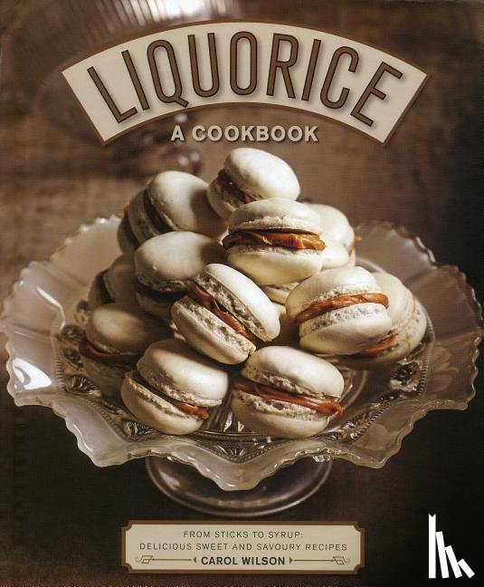 Wilson, Carol - Liquorice: A Cookbook