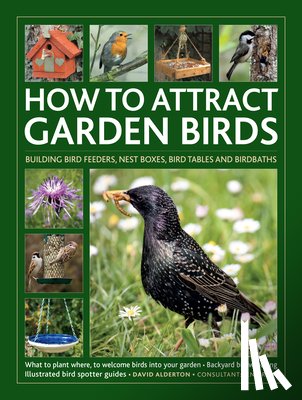 Alderton, David - How to Attract Garden Birds