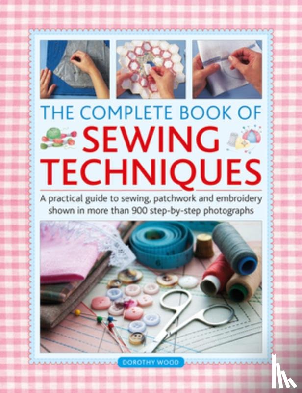 Wood, Dorothy - The Complete Book of Sewing Techniques