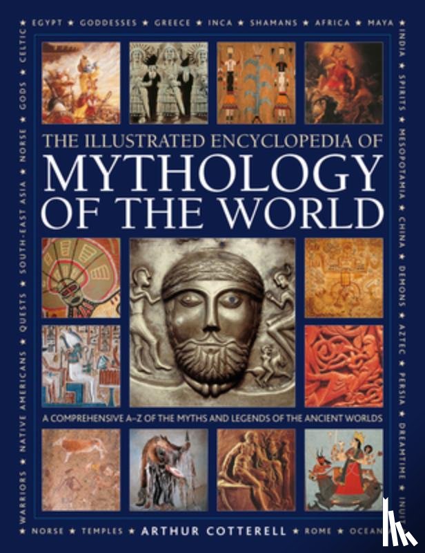 Cotterell, Arthur - Mythology of the World, Illustrated Encyclopedia of