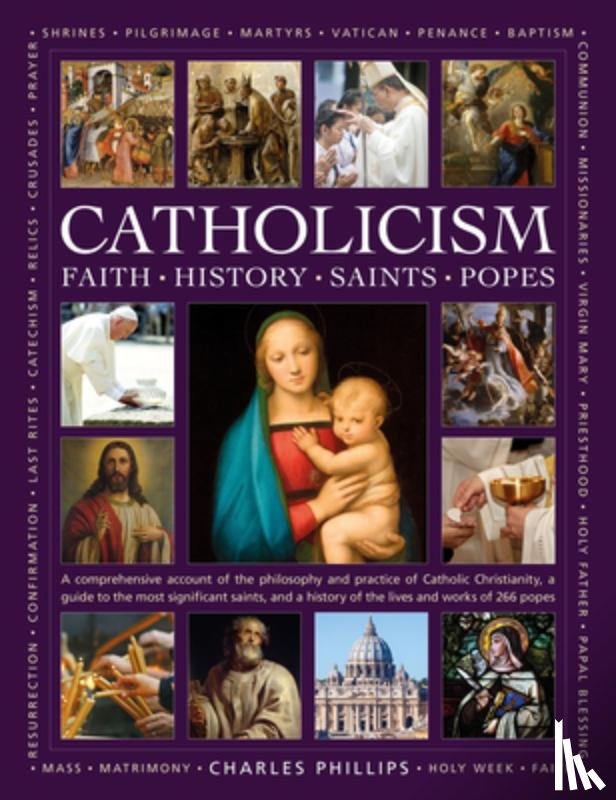 Phillips, Charles, Paul, Tessa, Creighton-Jobe, Rev Ronald - Catholicism: Faith, History, Saints, Popes