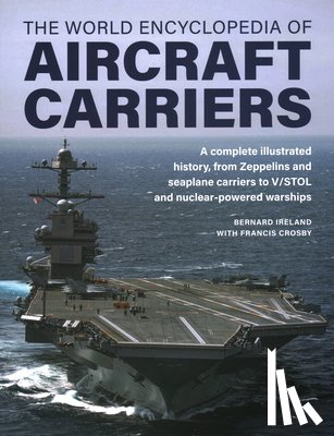 Ireland, Bernard, Crosby, Francis - Aircraft Carriers, The World Encyclopedia of