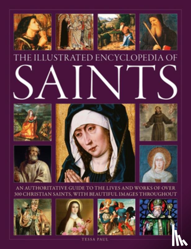 Paul, Tessa - Saints, The Illustrated Encyclopedia of