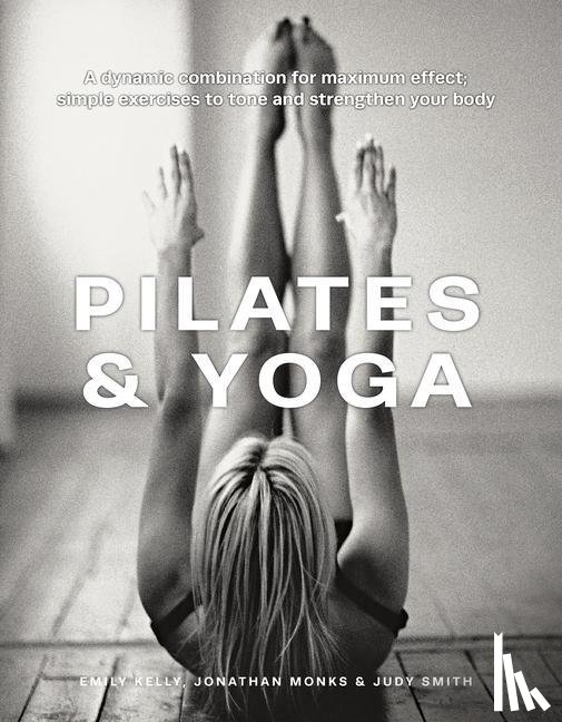 Kelly, Emily, Monks, Jonathan, Smith, Judy - Pilates & Yoga