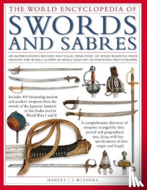 Withers, Harvey - Swords and Sabres, The World Encyclopedia of