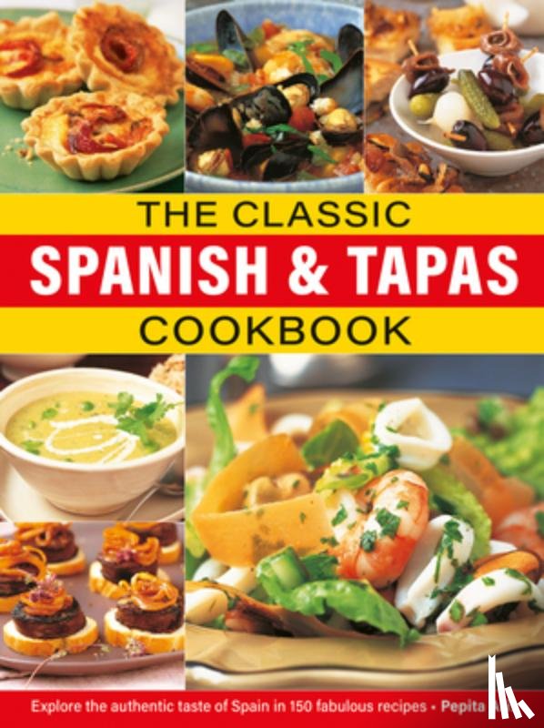 Aris, Pepita - The Classic Spanish & Tapas Cookbook