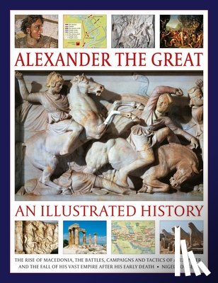 Rodgers, Nigel - Alexander the Great: An Illustrated History