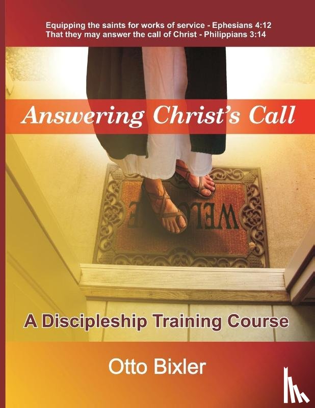 Bixler, Otto - Answering Christ's Call - A Discipleship Training Course