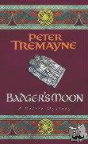 Tremayne, Peter - Badger's Moon (Sister Fidelma Mysteries Book 13)
