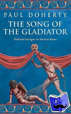 Doherty, Paul - The Song of the Gladiator (Ancient Rome Mysteries, Book 2)