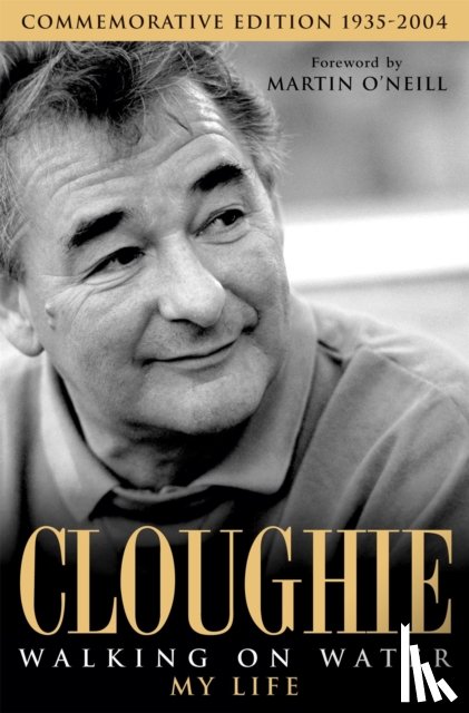 Clough, Brian - Cloughie: Walking on Water