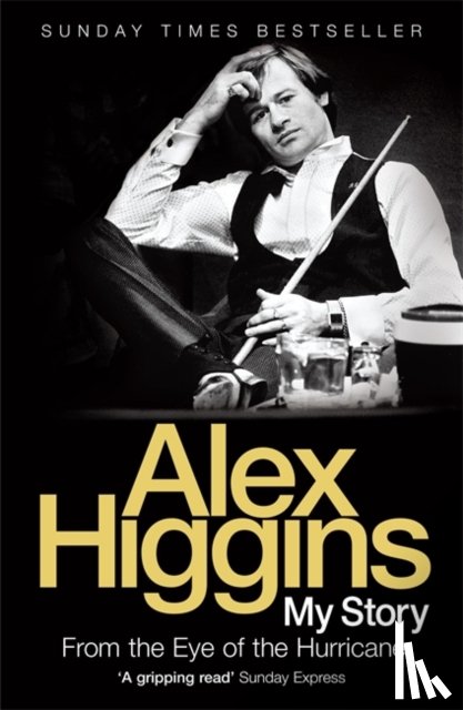 Higgins, Alex - From the Eye of the Hurricane