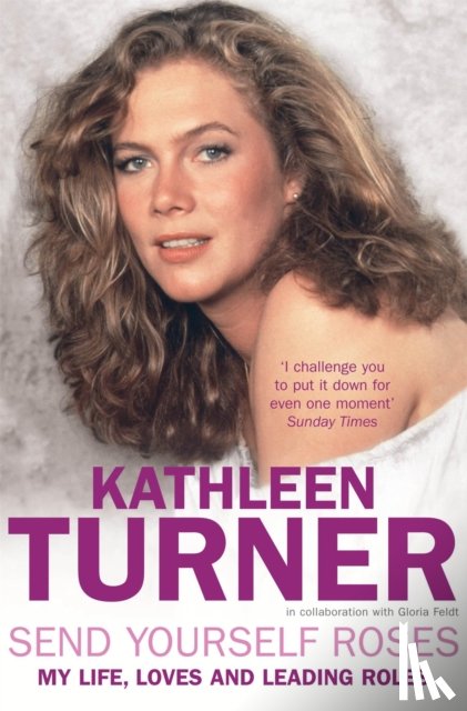 Turner, Kathleen - Send Yourself Roses