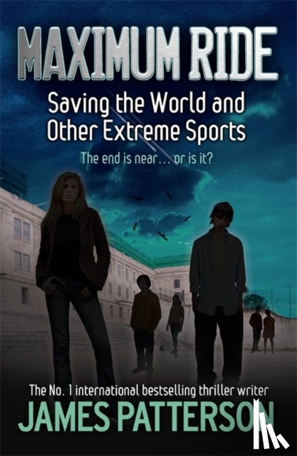 Patterson, James - Maximum Ride: Saving the World and Other Extreme Sports