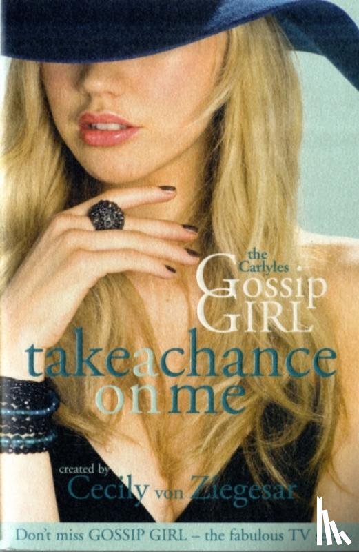 Ziegesar, Cecily Von - Gossip Girl The Carlyles: Take A Chance On Me