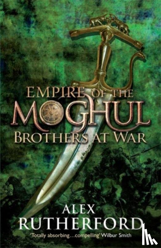 Rutherford, Alex - Empire of the Moghul: Brothers at War