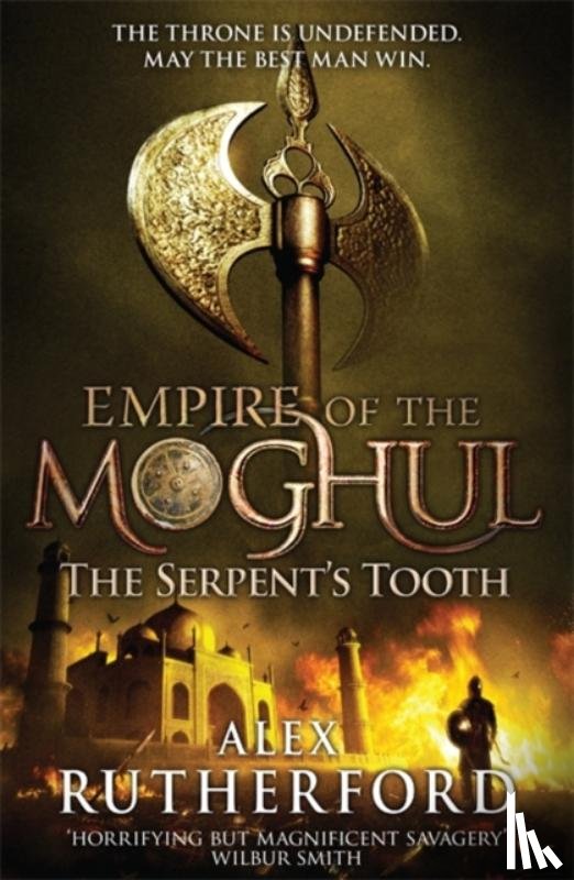 Alex Rutherford - Empire of the Moghul: The Serpent's Tooth