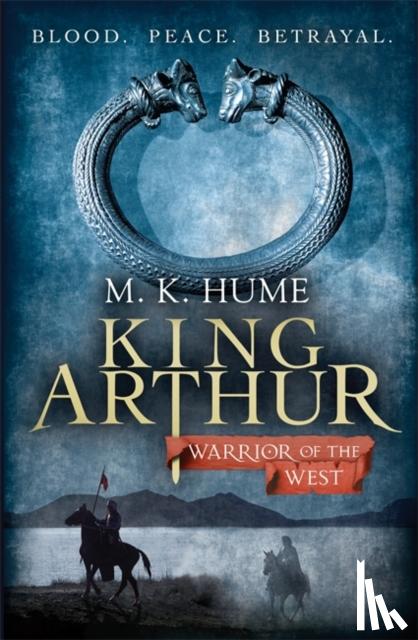 Hume, M. K. - King Arthur: Warrior of the West (King Arthur Trilogy 2)