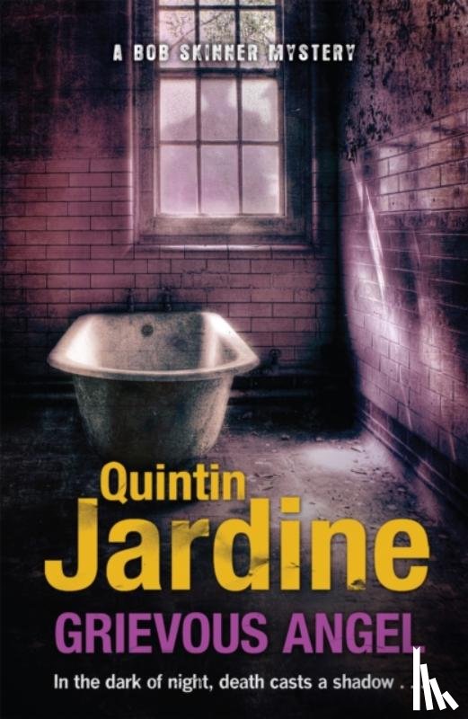 Jardine, Quintin - Grievous Angel (Bob Skinner series, Book 21)