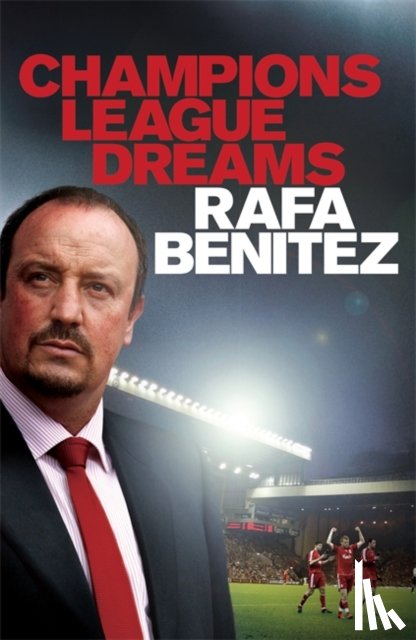 Benitez, Rafa - Champions League Dreams