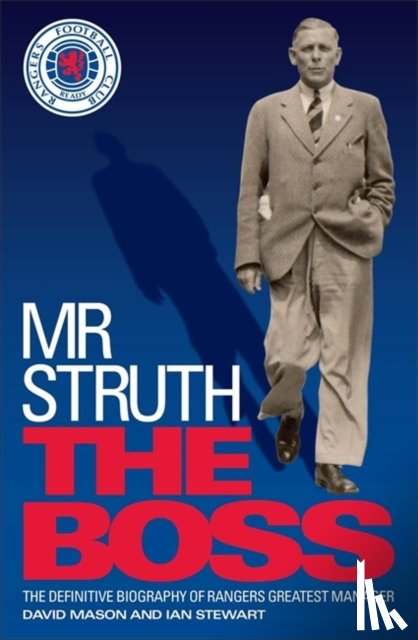 Mason, David, Stewart, Ian - Mr Struth: The Boss