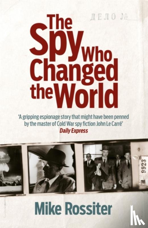 Rossiter, Mike - The Spy Who Changed The World