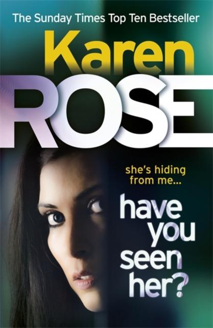 Rose, Karen - Have You Seen Her? (The Raleigh Series)