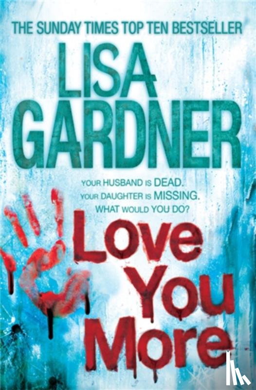 Gardner, Lisa - Love You More (Detective D.D. Warren 5)