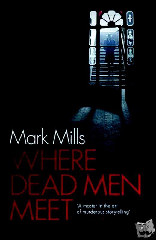 Mills, Mark - Where Dead Men Meet